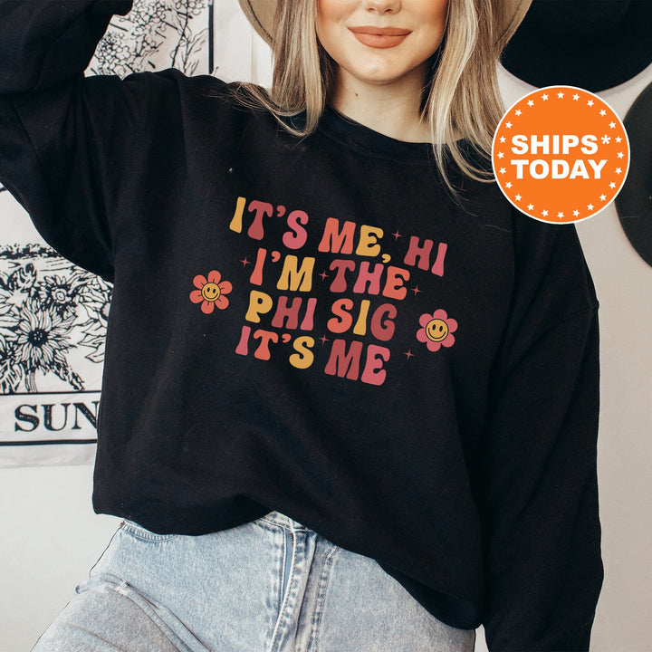 It's Me Hi I'm The Phi Sig It's Me | Phi Sigma Sigma Azalea Sorority Sweatshirt | Sorority Apparel | Big Little Sorority Gifts _ 15870g