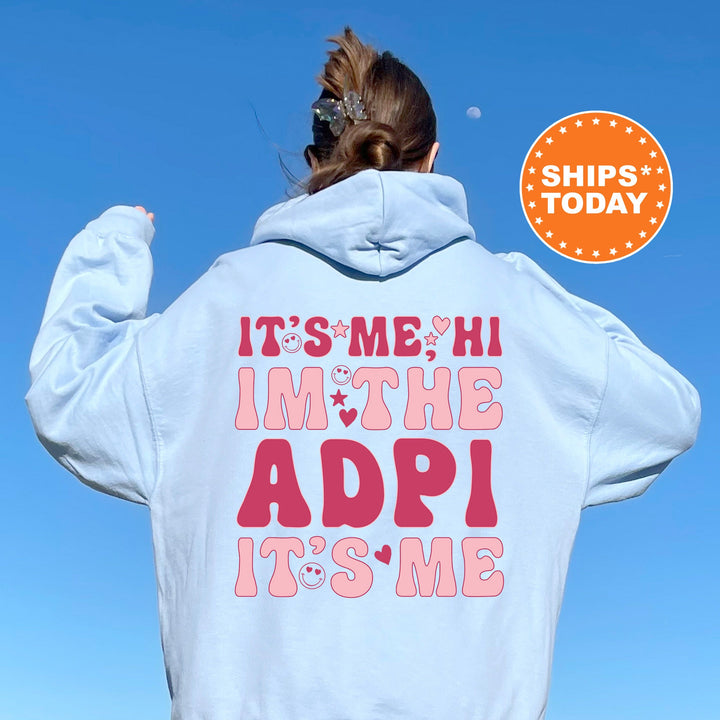 It's Me Hi I'm The ADPI It's Me | Alpha Delta Pi Dazzle Sorority Sweatshirt | Trendy Greek Apparel | Custom Sorority Hoodie _ 15748g