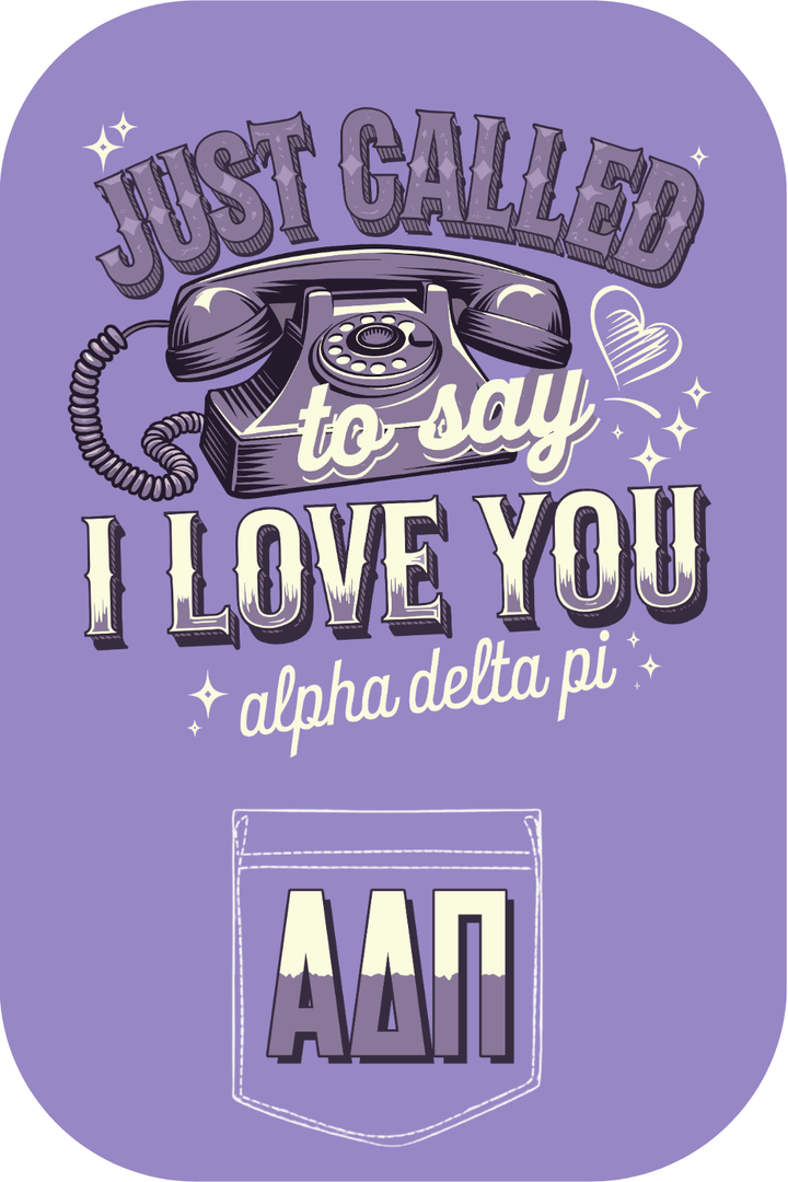 Custom Just Called To Say I Love You Alpha Delta Pi
