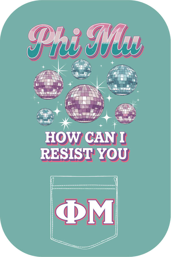 Custom Phi Mu How Can I Resist You