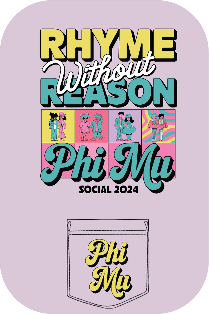 Custom Rhyme Without Reason Phi Mu Social