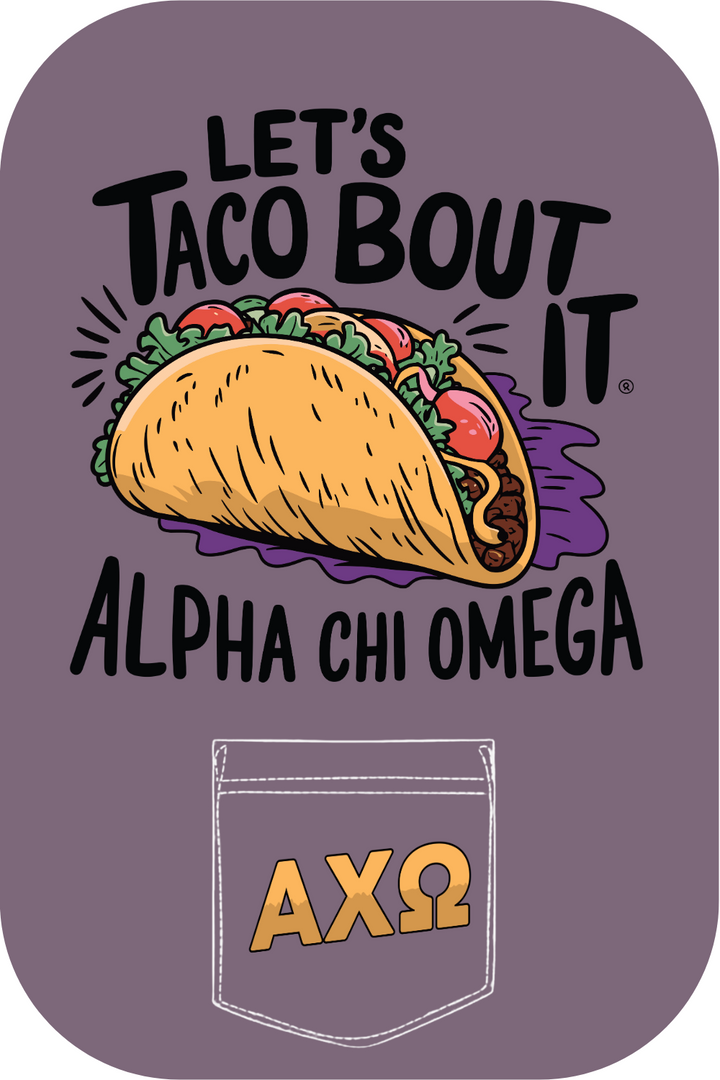 Custom Let's Taco Bout It Alpha Chi Omega