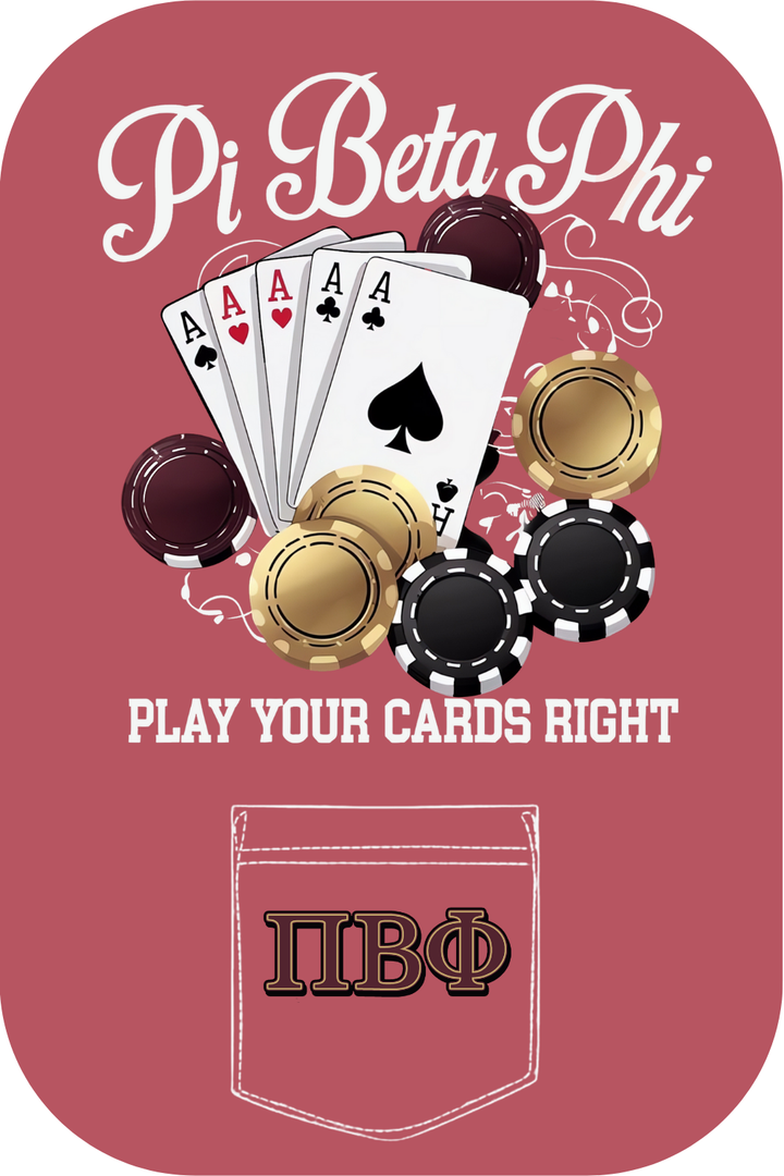 Custom Pi Beta Phi Play Your Cards Rght