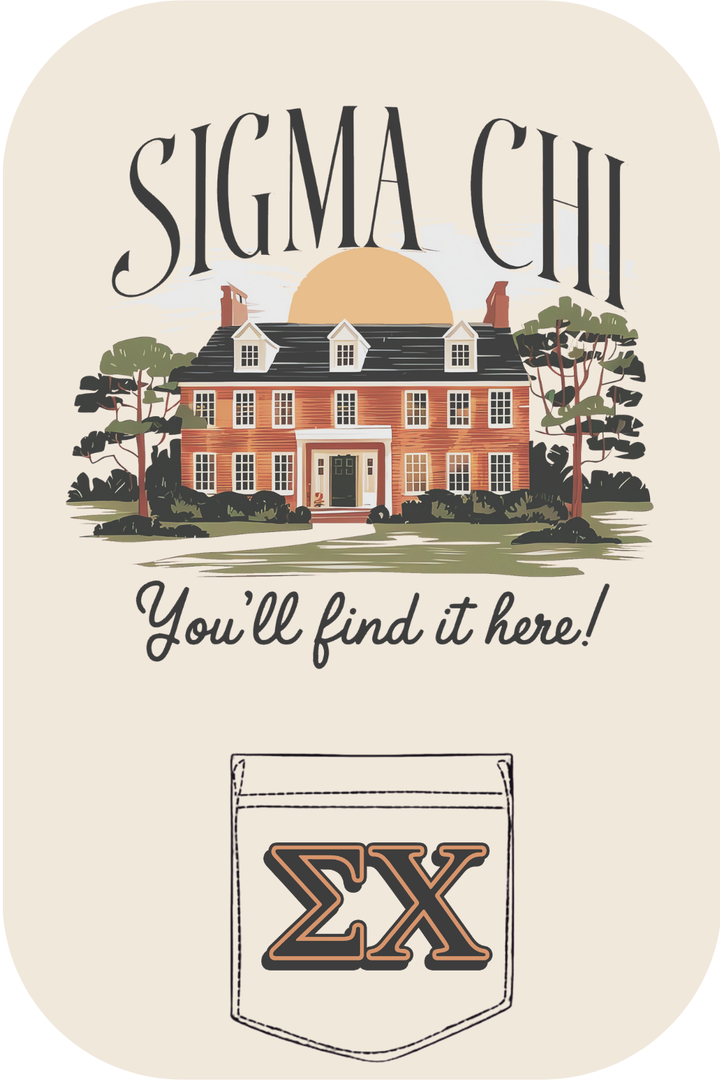 Custom Sigma Chi You'll Find It Here