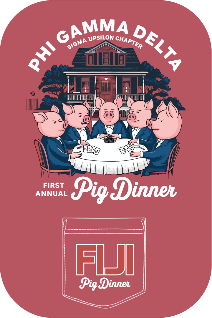 Custom Phi Gamma Delta First Annual Pig Dinner