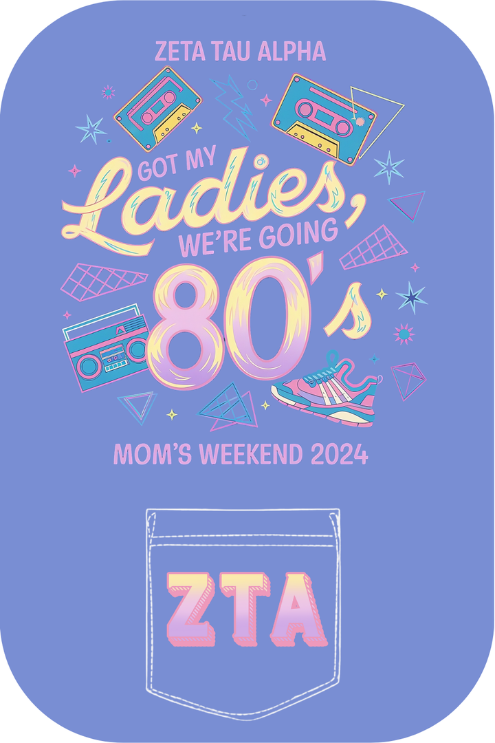 Custom Zeta Tau Alpha Got My Ladies We're Going 80s
