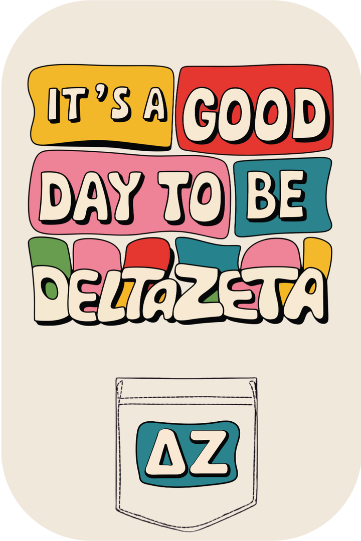 Custom It's A Good Day To Be Delta Zeta