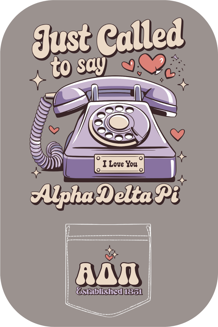 Custom Just Called To Say Alpha Delta Pi