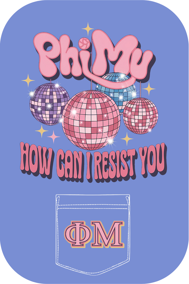 Custom Phi Mu How Can I Resist You