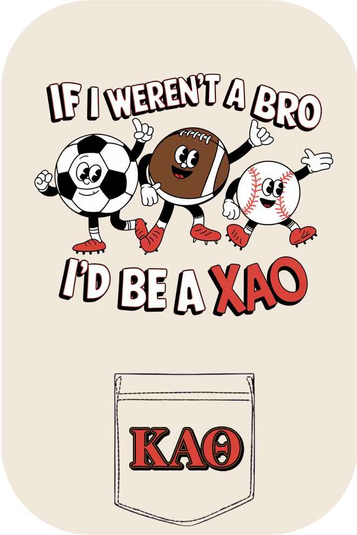 Custom If I Weren't A Bro I'd Be A XAO