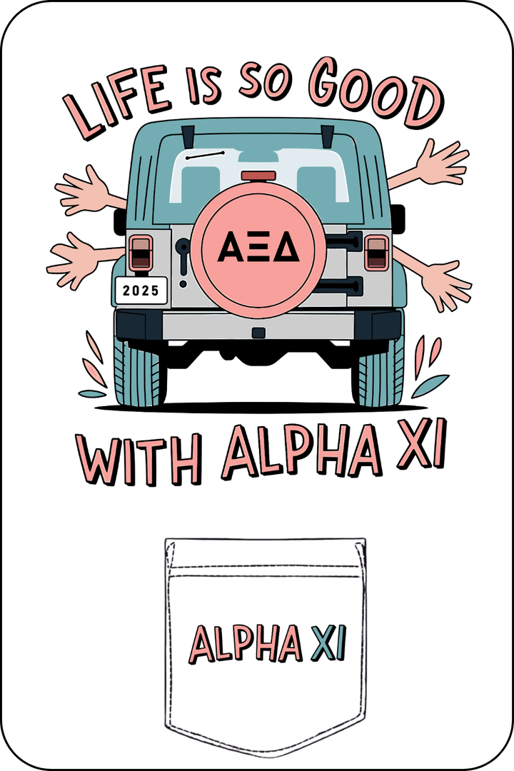 Custom Life Is So Good With Alpha Xi