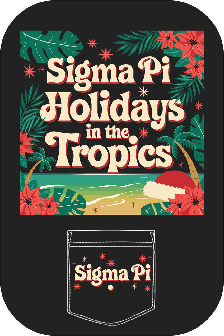 Custom Sigma Pi Holidays In The Tropics