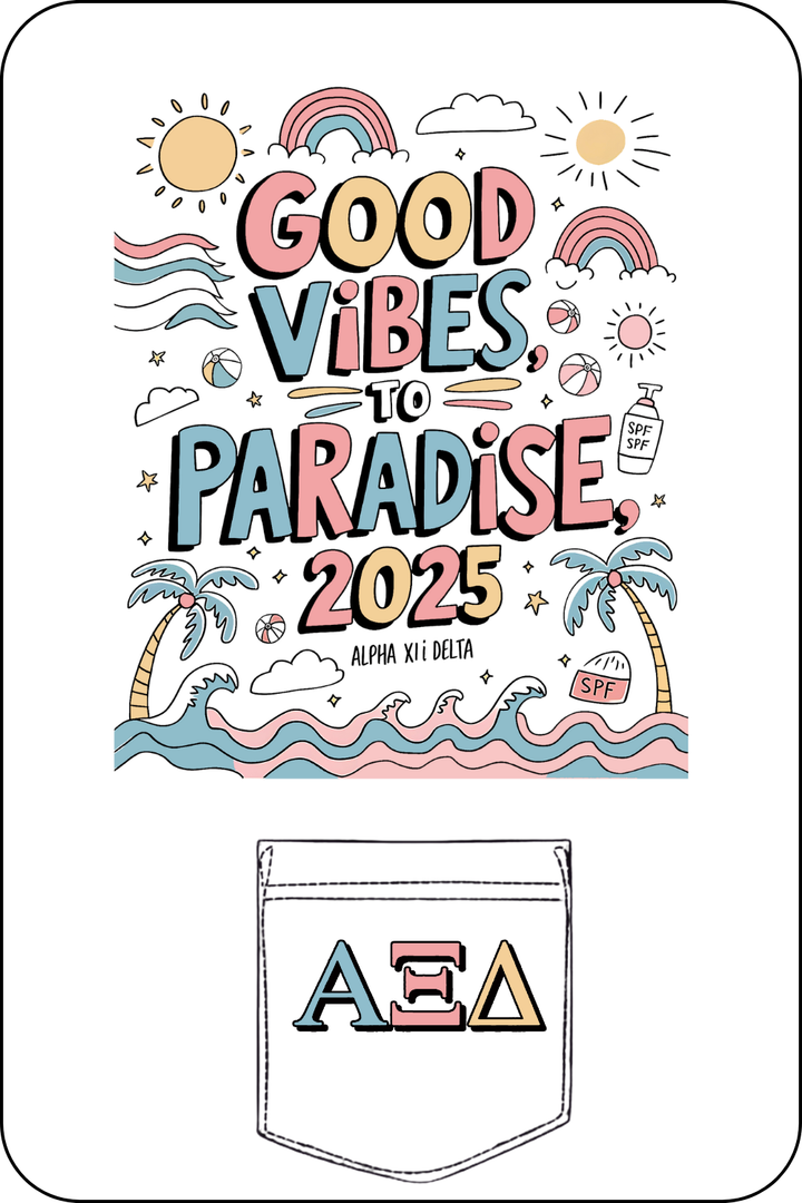 Custom Good Vibes To Paradise Alpha Xi Delta