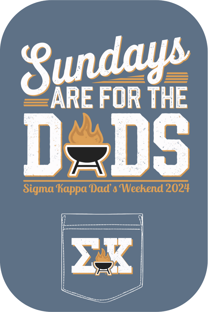 Custom Sundays Are For The Dads Sigma Kappa Weekend