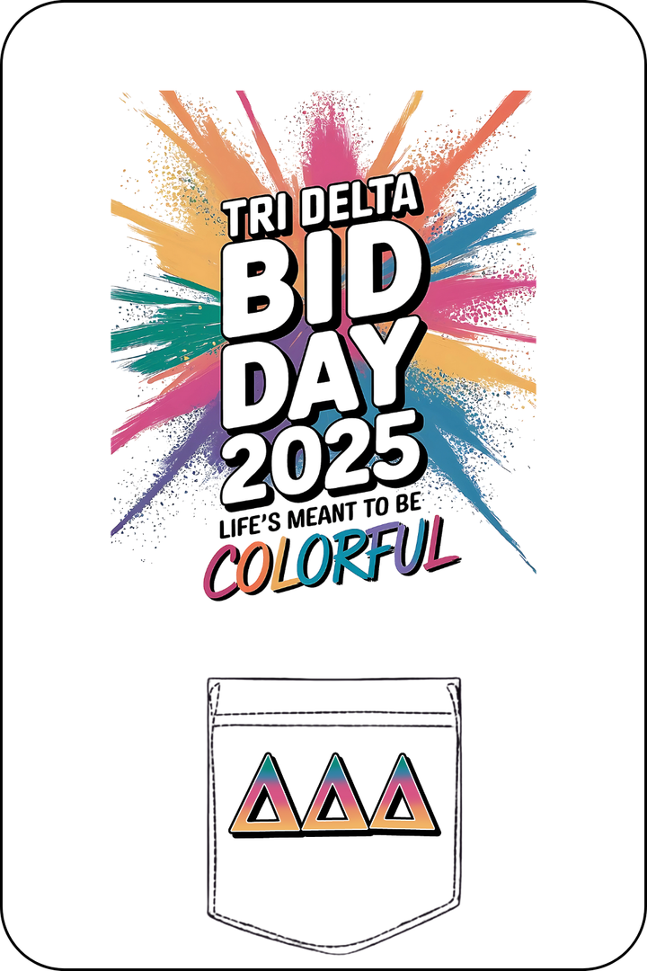 Custom Tri Delta Bid Day Life's Meant To Be Colorful