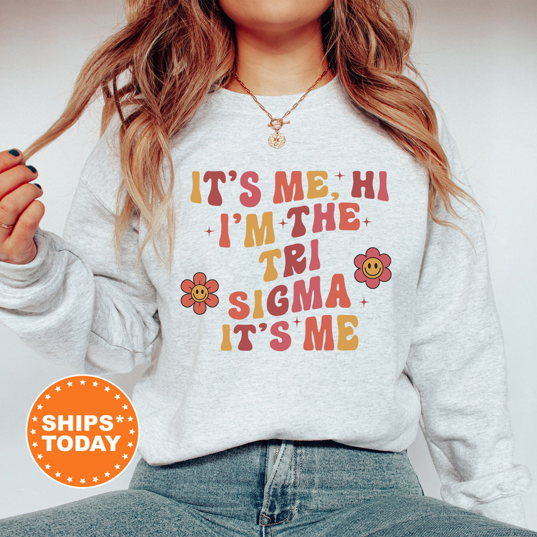 It's Me Hi I'm The Tri Sigma It's Me | Sigma Sigma Sigma Azalea Sorority Sweatshirt | Sorority Apparel | Big Little Sorority Gifts _ 15874g