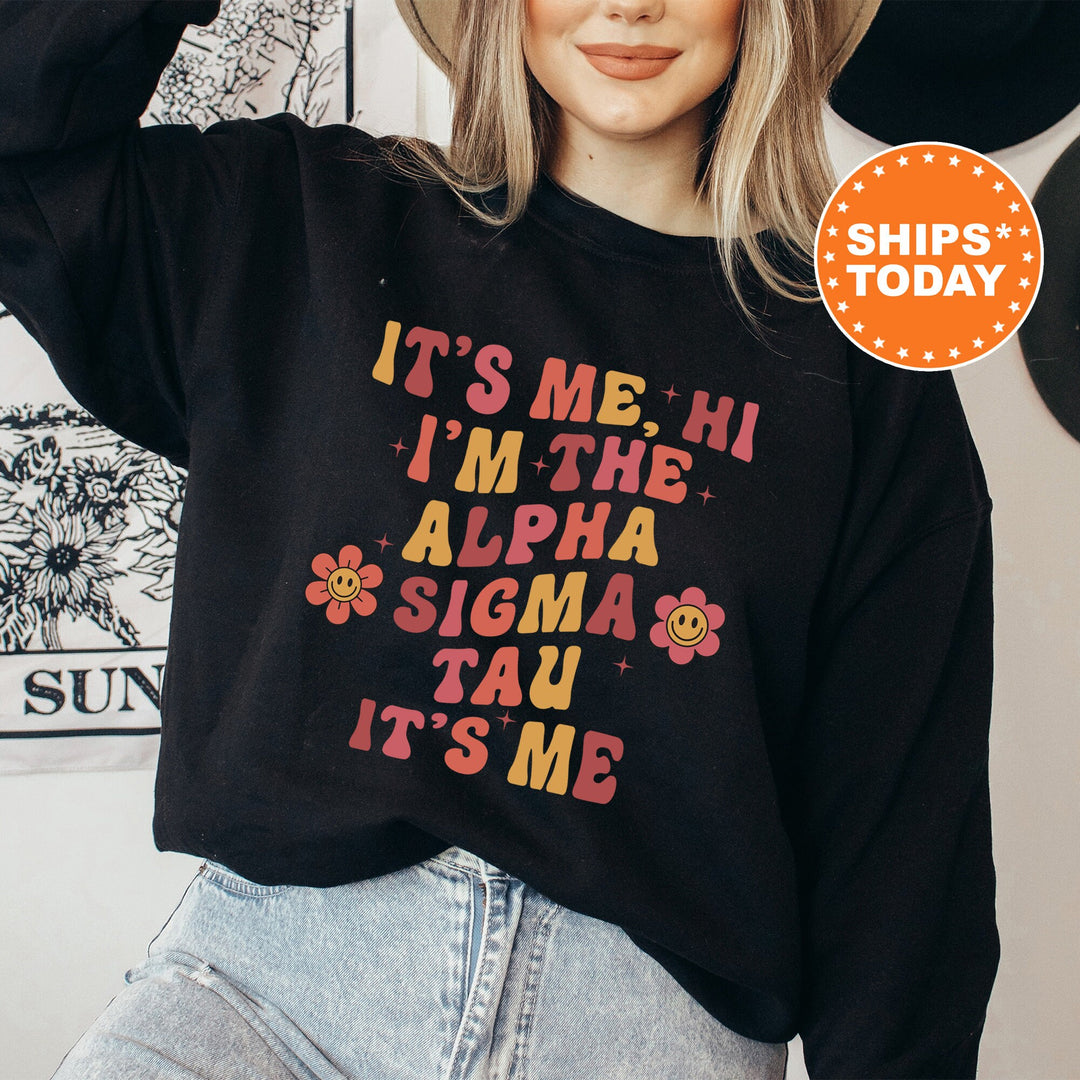 It's Me Hi I'm The Alpha Sigma Tau It's Me | Alpha Sigma Tau Azalea Sorority Sweatshirt | Sorority Apparel | Big Little Reveal _ 15858g