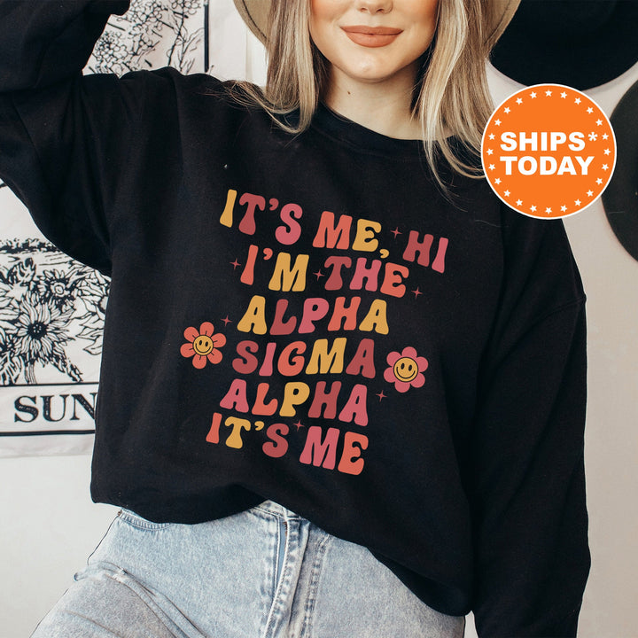 It's Me Hi I'm The Alpha Sigma Alpha It's Me | Alpha Sigma Alpha Azalea Sorority Sweatshirt | Sorority Apparel | Big Little Reveal _ 15857g