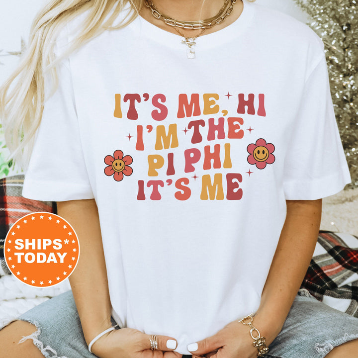 It's Me Hi I'm The Pi Phi It's Me | Pi Beta Phi Azalea Sorority T-Shirt | Comfort Colors Shirt | College Apparel | Greek Life Shirt _ 15871g