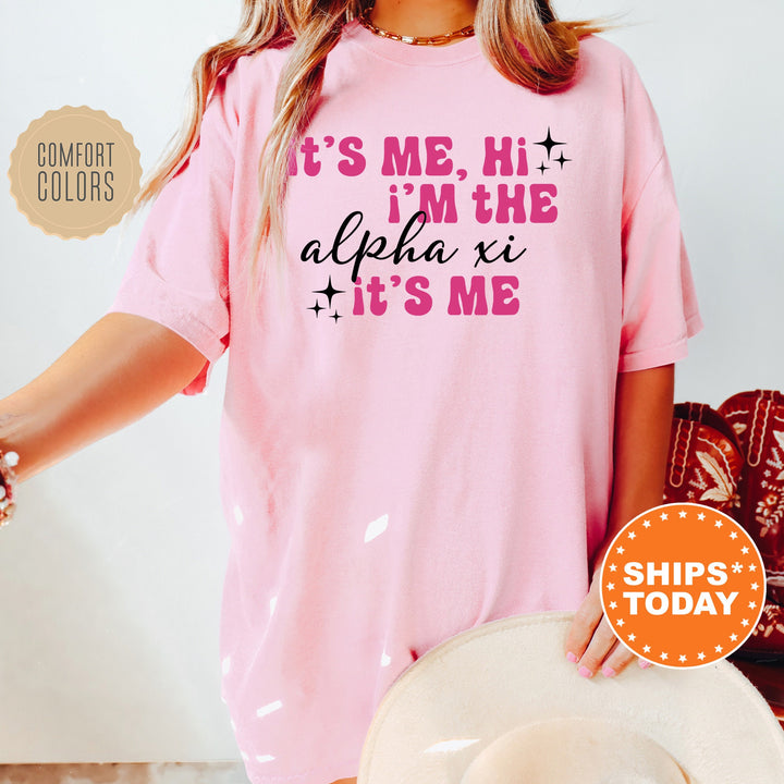 It's Me Hi I'm The Alpha Xi It's Me | Alpha Xi Delta Glimmer Sorority T-Shirt | AXID Comfort Colors Shirt | Big Little Sorority _ 15885g
