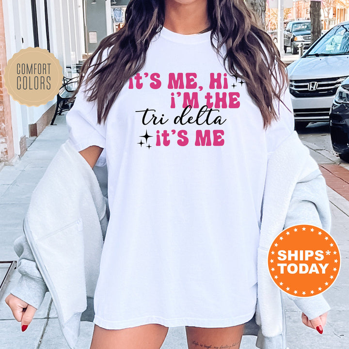 It's Me Hi I'm The Tri Delta It's Me | Delta Delta Delta Glimmer Sorority T-Shirt | Comfort Colors Shirt | Big Little Sorority Gift _ 15887g