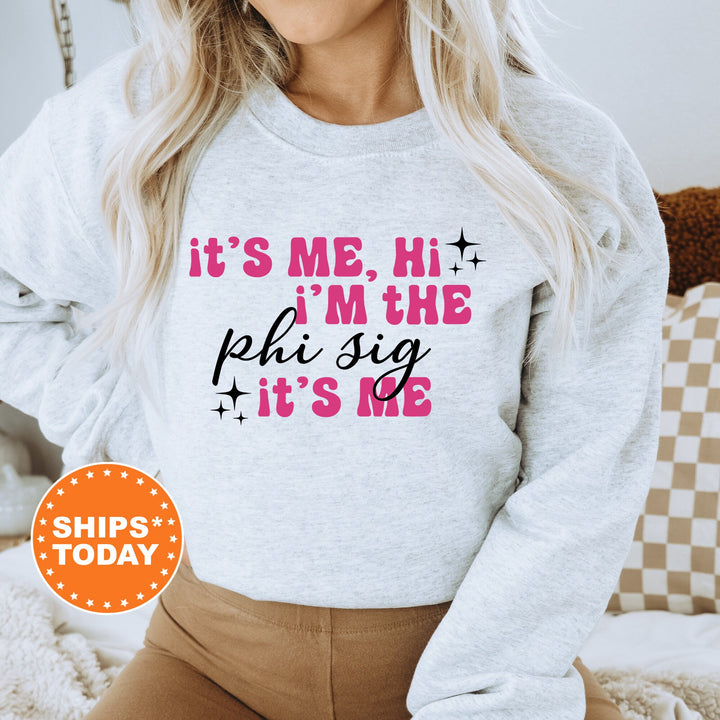It's Me Hi I'm The Phi Sig It's Me | Phi Sigma Sigma Glimmer Sorority Sweatshirt | Big Little Sorority Gift | Sorority Apparel _ 15896g