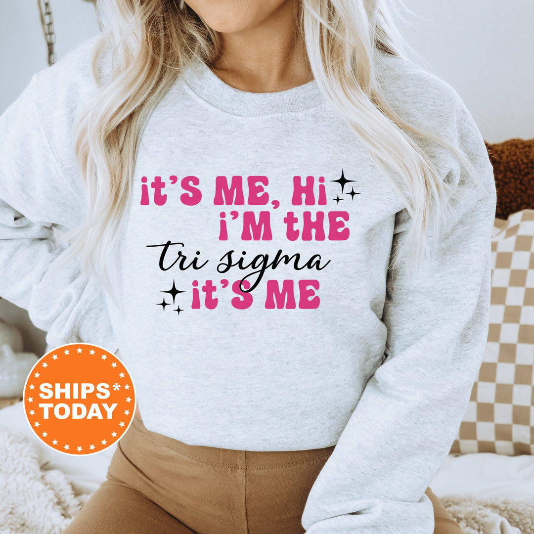 It's Me Hi I'm The Tri Sigma It's Me | Sigma Sigma Sigma Glimmer Sorority Sweatshirt | Big Little Sorority Gift | Sorority Apparel _ 15900g