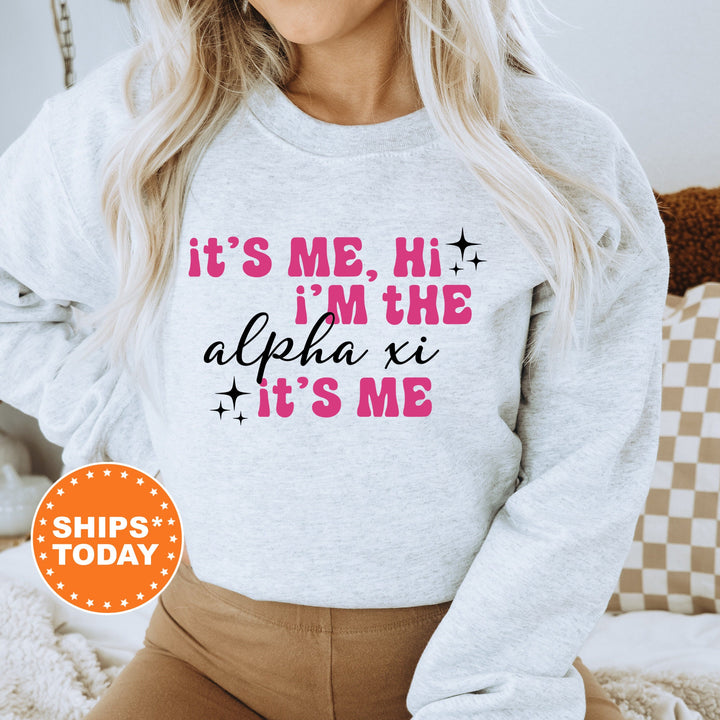 It's Me Hi I'm The Alpha Xi It's Me | Alpha Xi Delta Glimmer Sorority Sweatshirt | Big Little Sorority Gift | Sorority Apparel _ 15885g