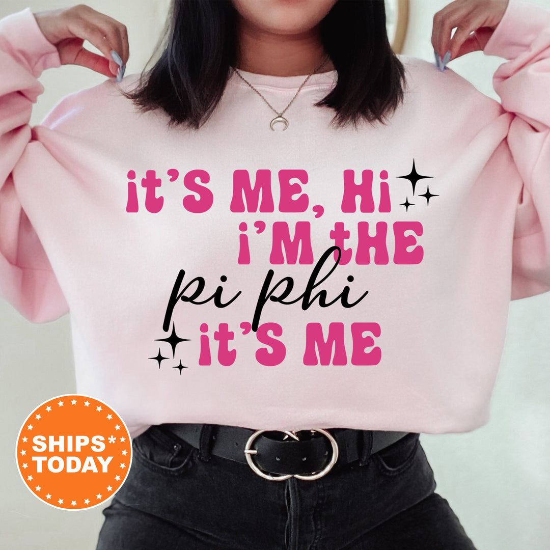 It's Me Hi I'm The Pi Phi It's Me | Pi Beta Phi Glimmer Sorority Sweatshirt | Big Little Reveal | Sorority Gift | Sorority Apparel _ 15897g