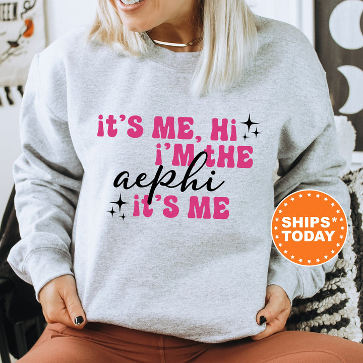 It's Me Hi I'm The AEPHI It's Me | Alpha Epsilon Phi Glimmer Sorority Sweatshirt | Big Little Sorority Gift | Sorority Apparel _ 15879g