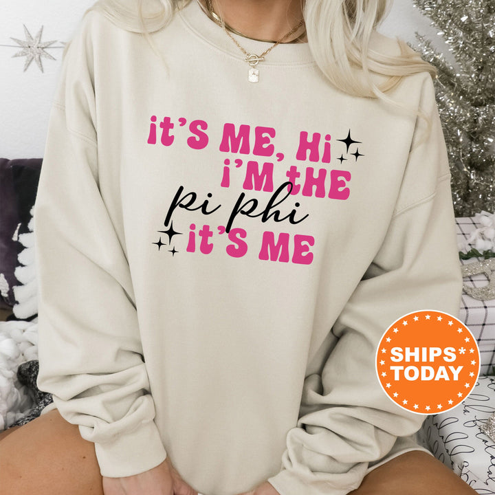 It's Me Hi I'm The Pi Phi It's Me | Pi Beta Phi Glimmer Sorority Sweatshirt | Big Little Reveal | Sorority Gift | Sorority Apparel _ 15897g