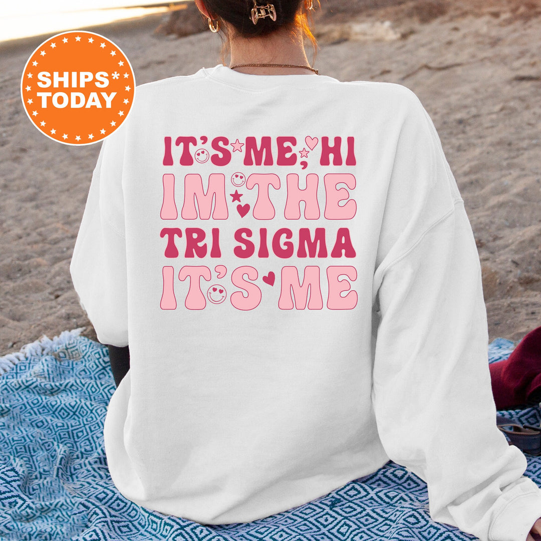 It's Me Hi I'm The Tri Sigma It's Me | Sigma Sigma Sigma Dazzle Sorority Sweatshirt | Trendy Greek Apparel | Custom Sorority Hoodie _ 15770g