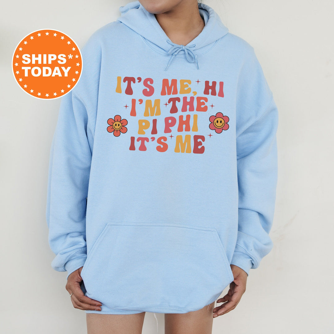 It's Me Hi I'm The Pi Phi It's Me | Pi Beta Phi Azalea Sorority Sweatshirt | Sorority Apparel | Big Little Reveal | Sorority Gifts _ 15871g