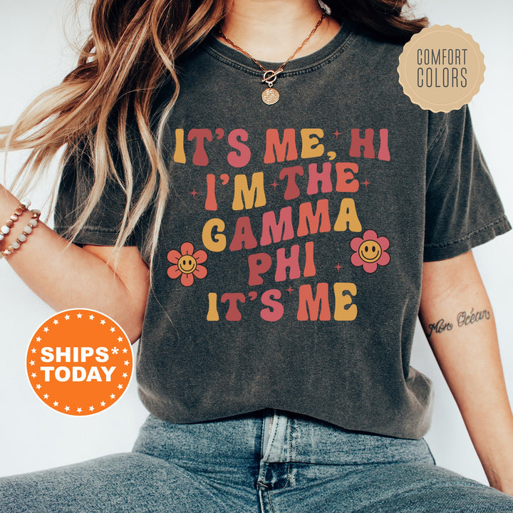 It's Me Hi I'm The Gamma Phi It's Me | Gamma Phi Beta Azalea Sorority T-Shirt | GPHI Comfort Colors Shirt | College Greek Apparel _ 15865g