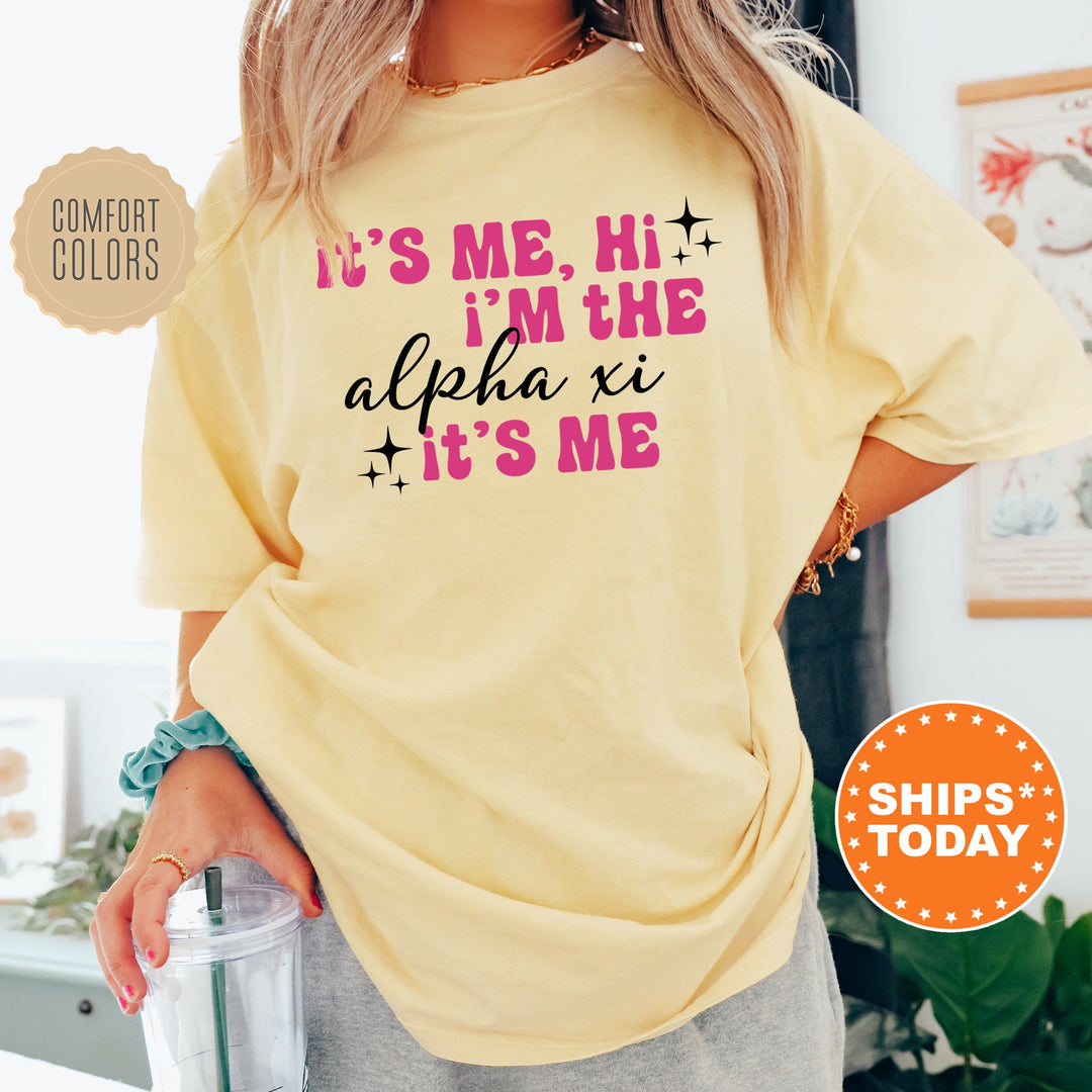 It's Me Hi I'm The Alpha Xi It's Me | Alpha Xi Delta Glimmer Sorority T-Shirt | AXID Comfort Colors Shirt | Big Little Sorority _ 15885g