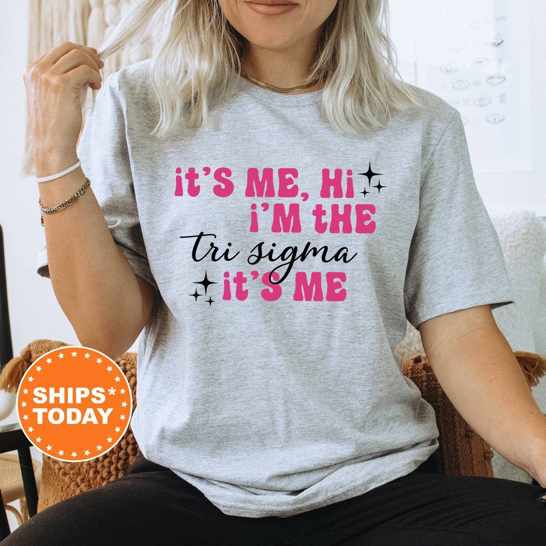 It's Me Hi I'm The Tri Sigma It's Me | Sigma Sigma Sigma Glimmer Sorority T-Shirt | Comfort Colors Shirt | Big Little Sorority Gift _ 15900g