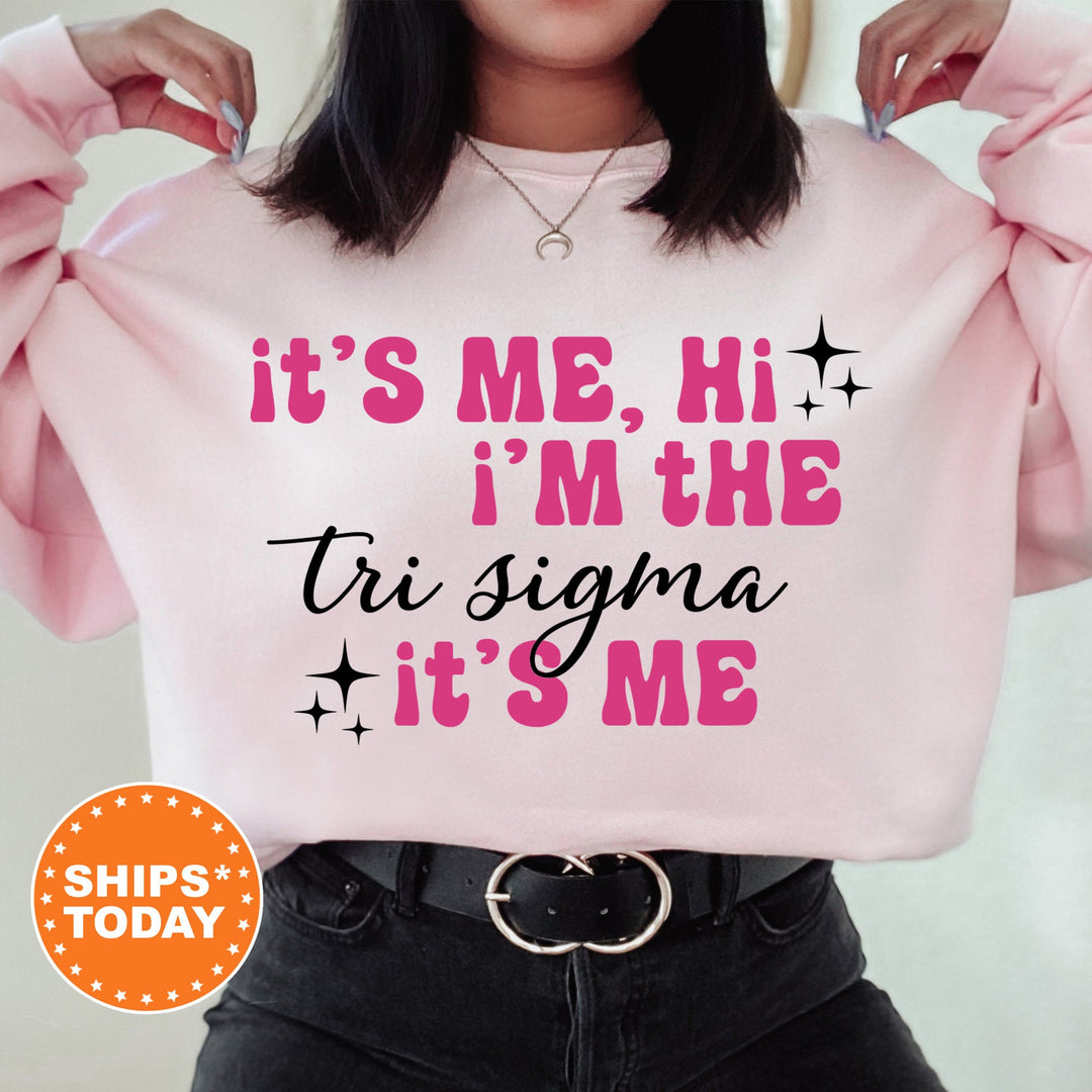 It's Me Hi I'm The Tri Sigma It's Me | Sigma Sigma Sigma Glimmer Sorority Sweatshirt | Big Little Sorority Gift | Sorority Apparel _ 15900g