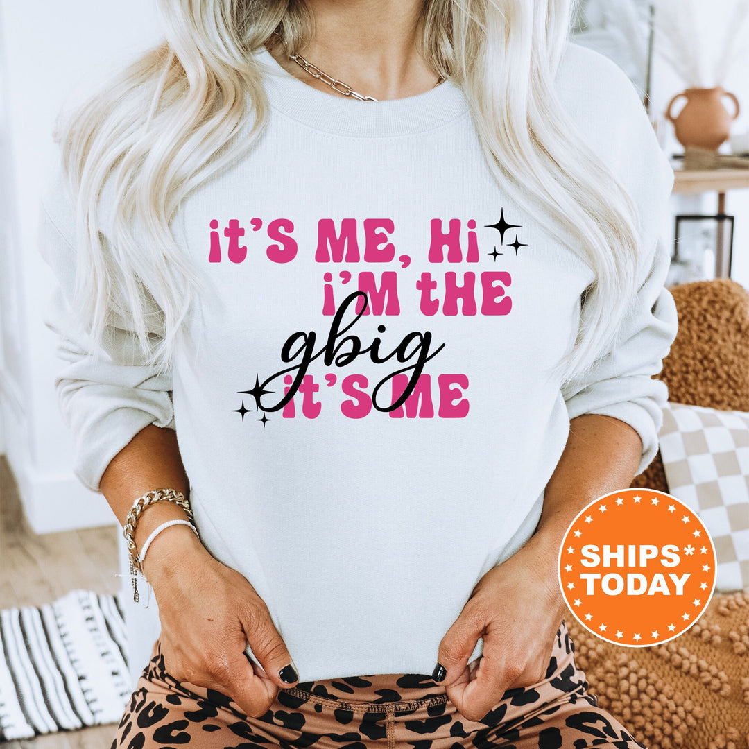 It's Me Hi I'm The Big It's Me | Big Little GBig GGBig Sorority Sweatshirt | Big Little Reveal | Sorority Recruitment Bid Day Gift _ 504