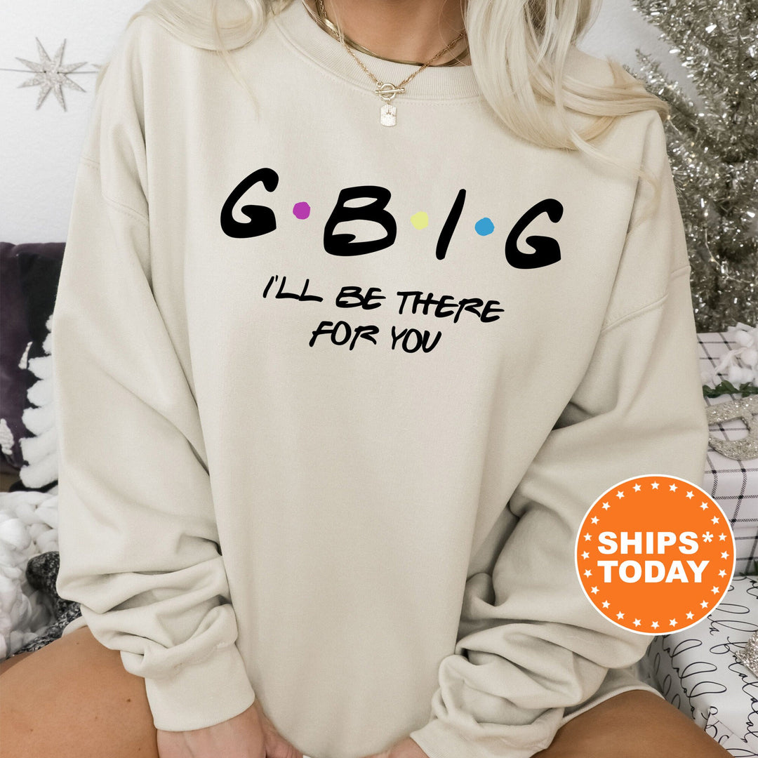 Big Little GBig GGBig I'll Be There For You Sorority Sweatshirt | Big Little Sorority Reveal | Bid Day Basket | Matching Sweatshirt _ 7