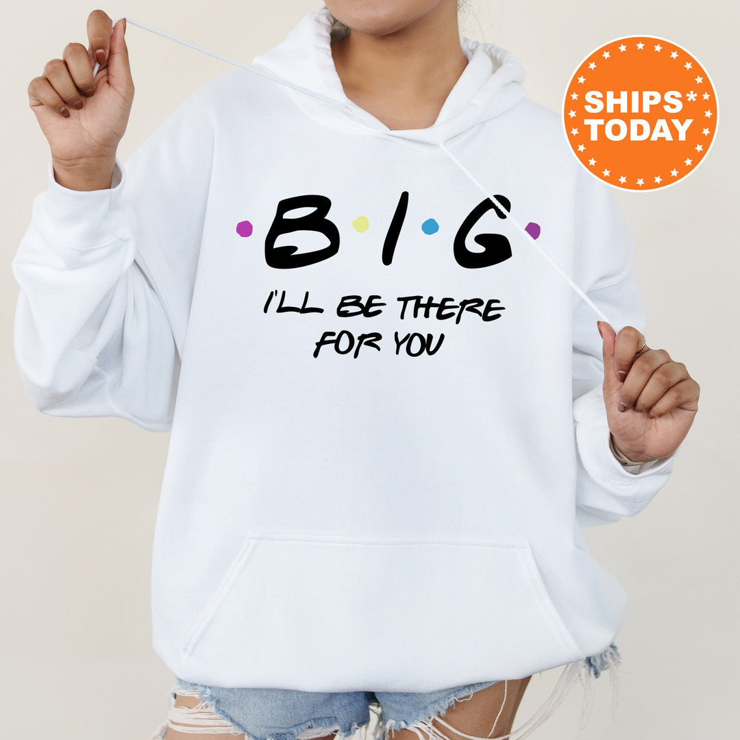 Big Little GBig GGBig I'll Be There For You Sorority Sweatshirt | Big Little Sorority Reveal | Bid Day Basket | Matching Sweatshirt _ 7