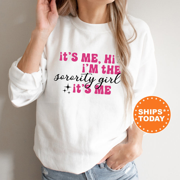 It's Me Hi I'm The Sorority Girl It's Me | Sorority Girl Glimmer Sorority Sweatshirt | Big Little Reveal | Sorority Recruitment Gift _ 504SG