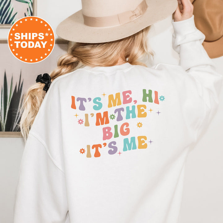 It's Me Hi I'm The Big It's Me | Big Little GBig GGBig Sorority Sweatshirt | Big Little Family | Big Little Recruitment Sorority Gift _  506